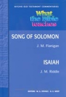 What the Bible Teaches - Song of Solomon, Isaiah